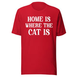 Home Is Where The Cat Is Shirt