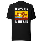 Honeymoon In The Sun Shirt