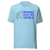 Horses Keep Me Stable Shirt
