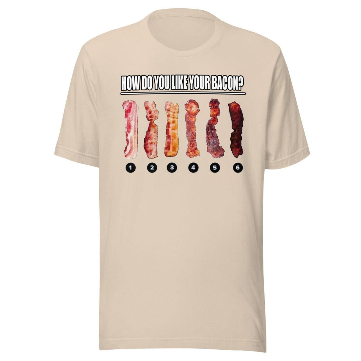 How Do You Like Your Bacon Shirt