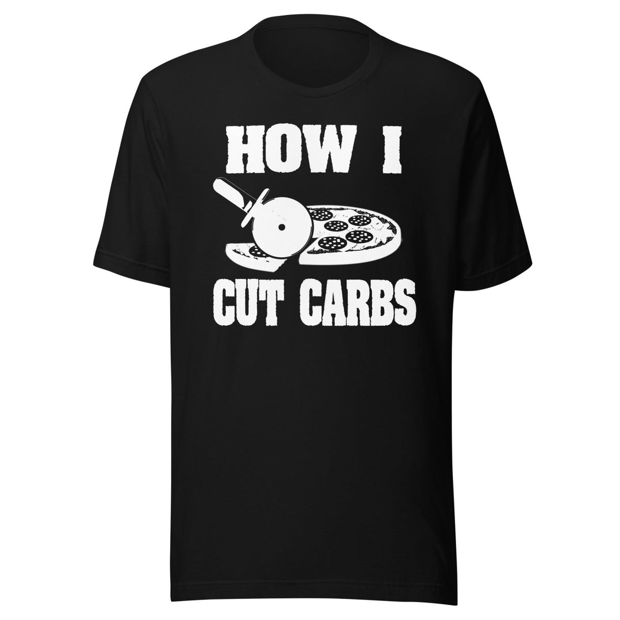 How I Cut Carbs Pizza Shirt