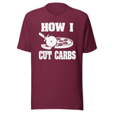 How I Cut Carbs Pizza Shirt