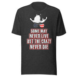 Hunter S. Thompson The Crazy Never Die Shirt