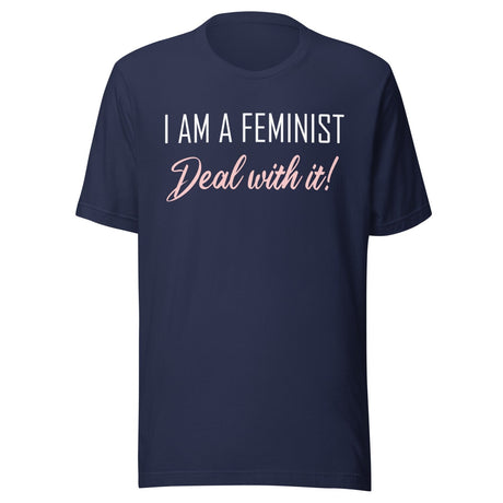I am a Feminist Deal With it Shirt