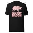 I am Not Bacon Pig Shirt
