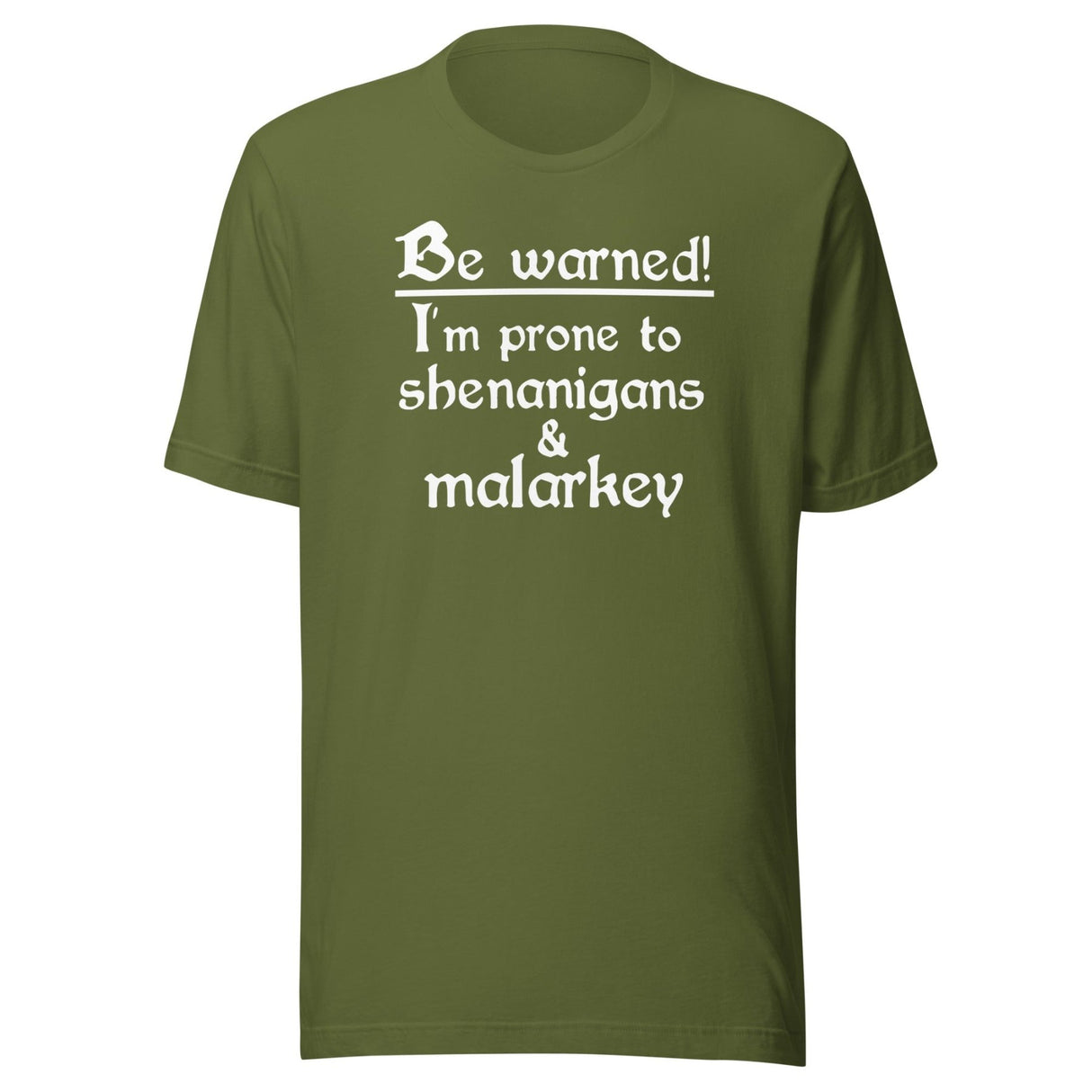 I am Prone To Shenanigans and Malarkey Shirt