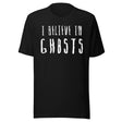 I Believe in Ghosts Shirt