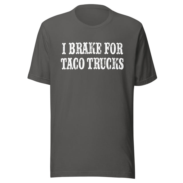 I Brake For Taco Trucks Shirt