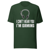 I Can't Hear You I'm Gaming Shirt