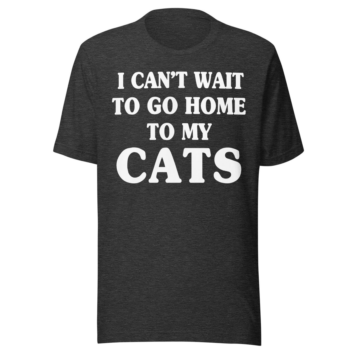 I Can't Wait To Go Home To My Cats Shirt