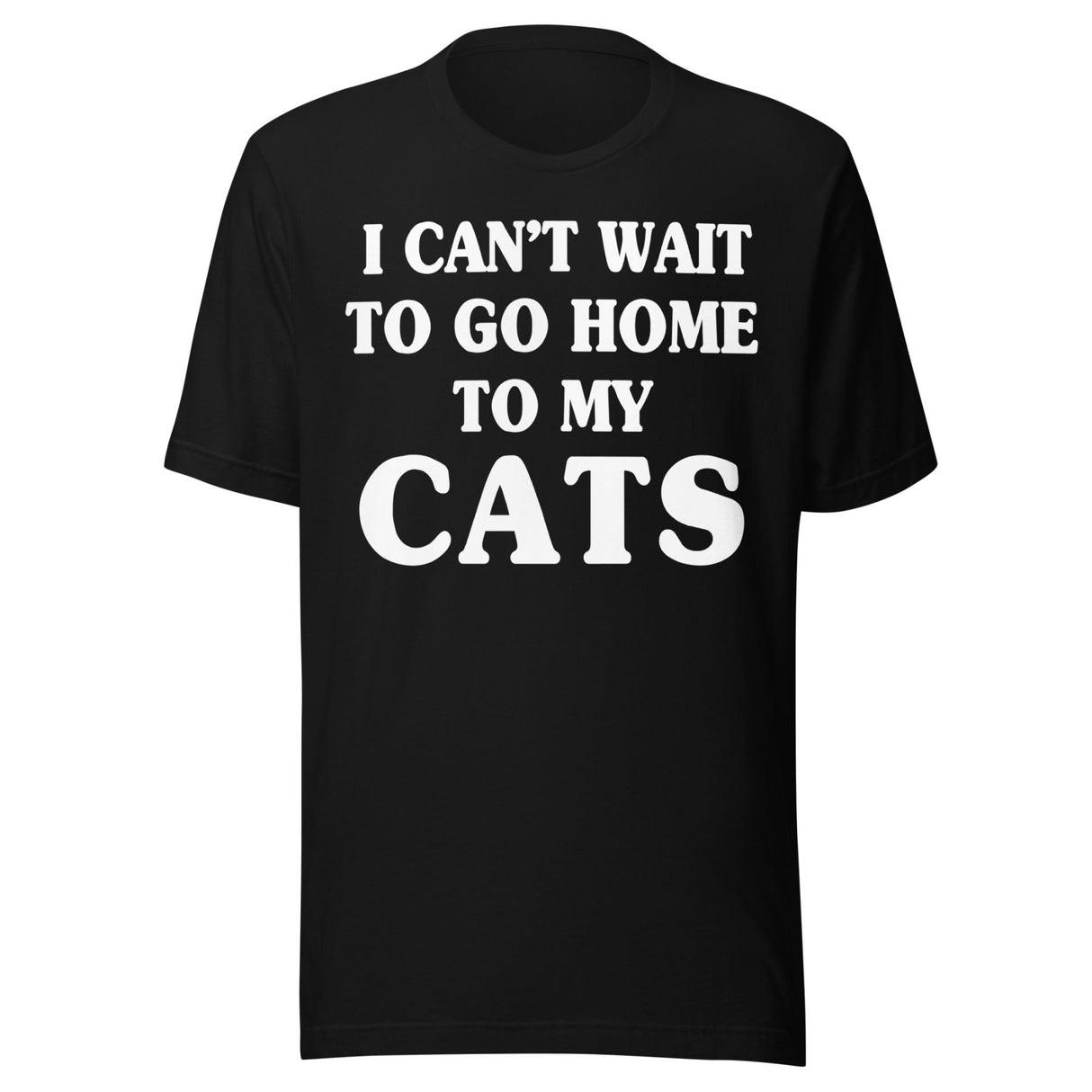 I Can't Wait To Go Home To My Cats Shirt