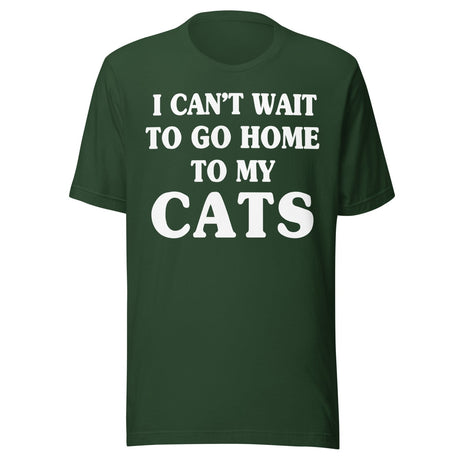 I Can't Wait To Go Home To My Cats Shirt