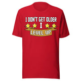 I Don't Get Older I Level Up Shirt