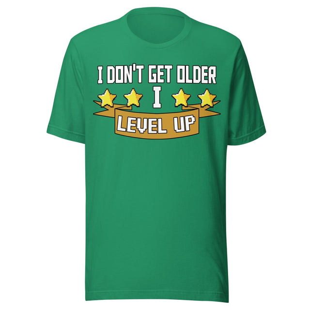 I Don't Get Older I Level Up Shirt