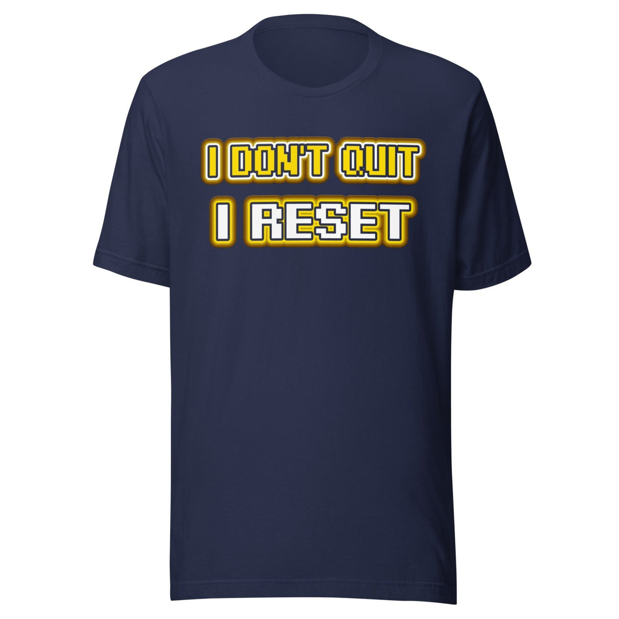 I Don't Quit I Reset Gamer Shirt