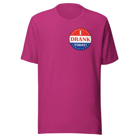 I Drank Today Voted Sticker Shirt