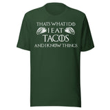 I Eat Tacos And Know Things Shirt