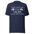 I Eat Tacos And Know Things Shirt