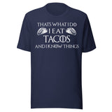I Eat Tacos And Know Things Shirt
