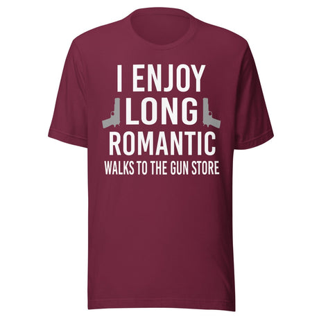 I Enjoy Long Romantic Walks To The Gun Store Shirt