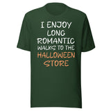 I Enjoy Long Romantic Walks To The Halloween Store Shirt