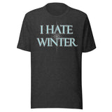 I Hate Winter Shirt