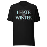 I Hate Winter Shirt