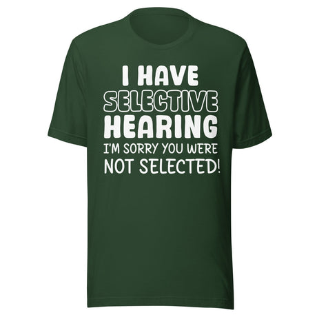 I Have Selective Hearing Shirt