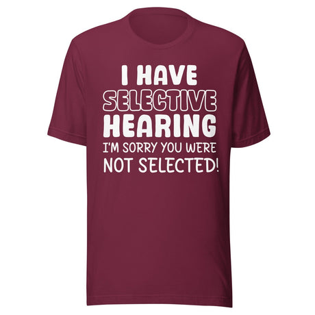 I Have Selective Hearing Shirt