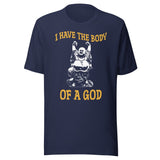 I Have The Body of a God Buddha Shirt
