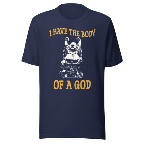 I Have The Body of a God Buddha Shirt