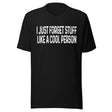 I Just Forget Stuff Like A Cool Person Shirt