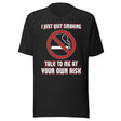 I Just Quit Smoking Talk to Me at Your Own Risk Shirt