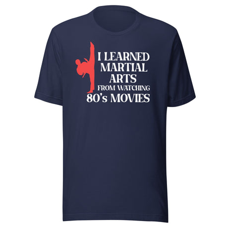 I Learned Martial Arts From 80s Movies Shirt