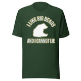 I Like Big Bears and I Cannot Lie Shirt