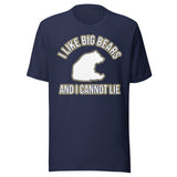I Like Big Bears and I Cannot Lie Shirt