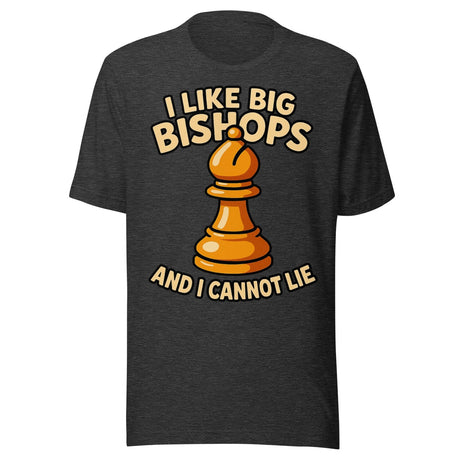 I Like Big Bishops And I Cannot Lie Chess Shirt