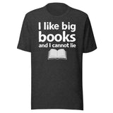 I Like Big Books and I Cannot Lie Shirt