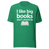 I Like Big Books and I Cannot Lie Shirt