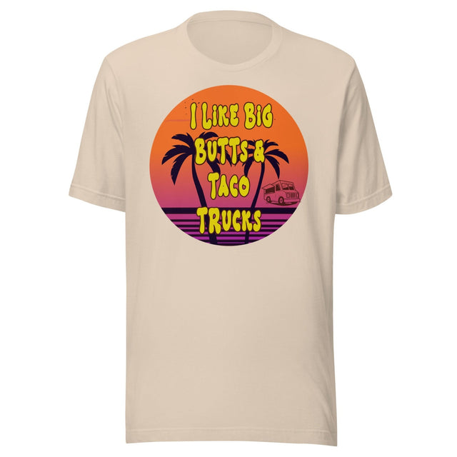 I Like Big Butts And Taco Trucks Shirt