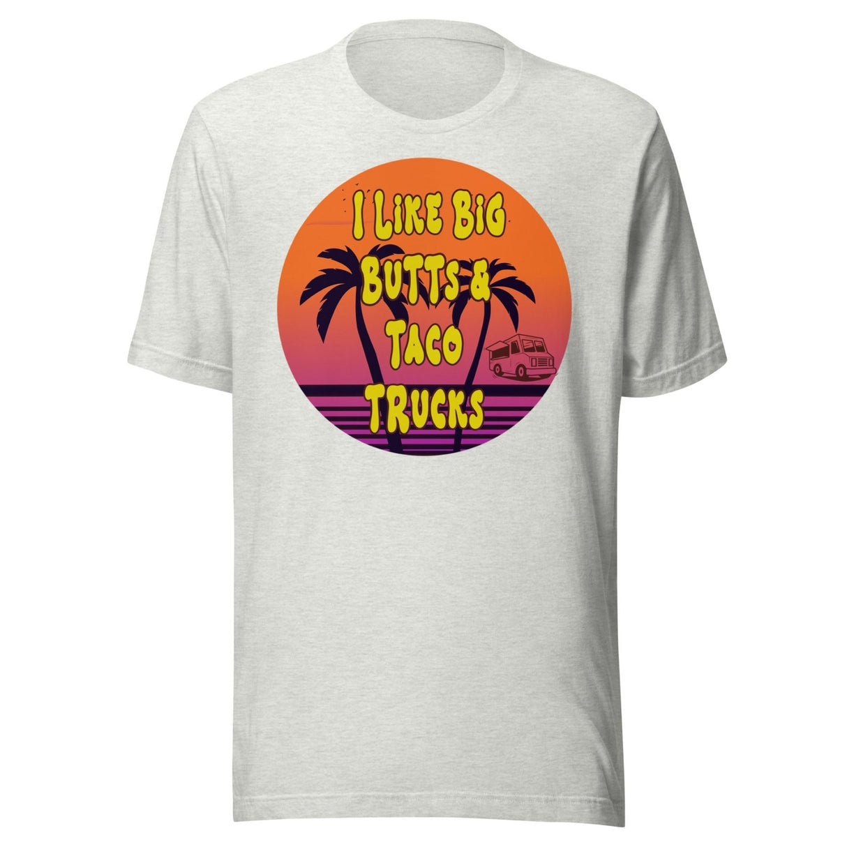 I Like Big Butts And Taco Trucks Shirt