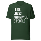 I Like Chess And Maybe 3 People Shirt