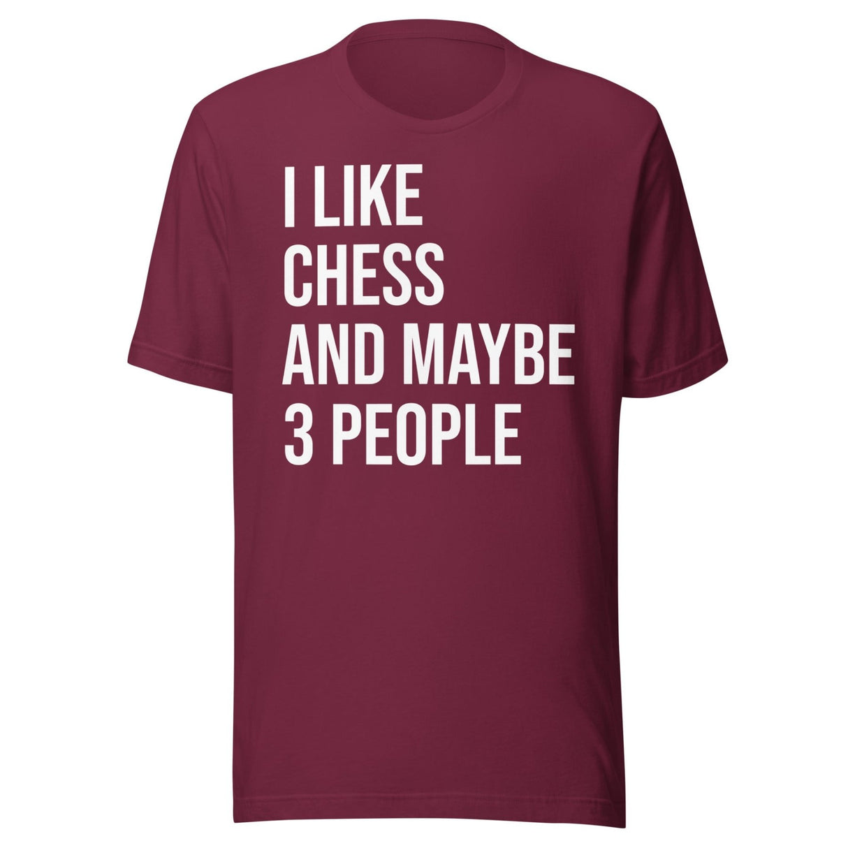 I Like Chess And Maybe 3 People Shirt