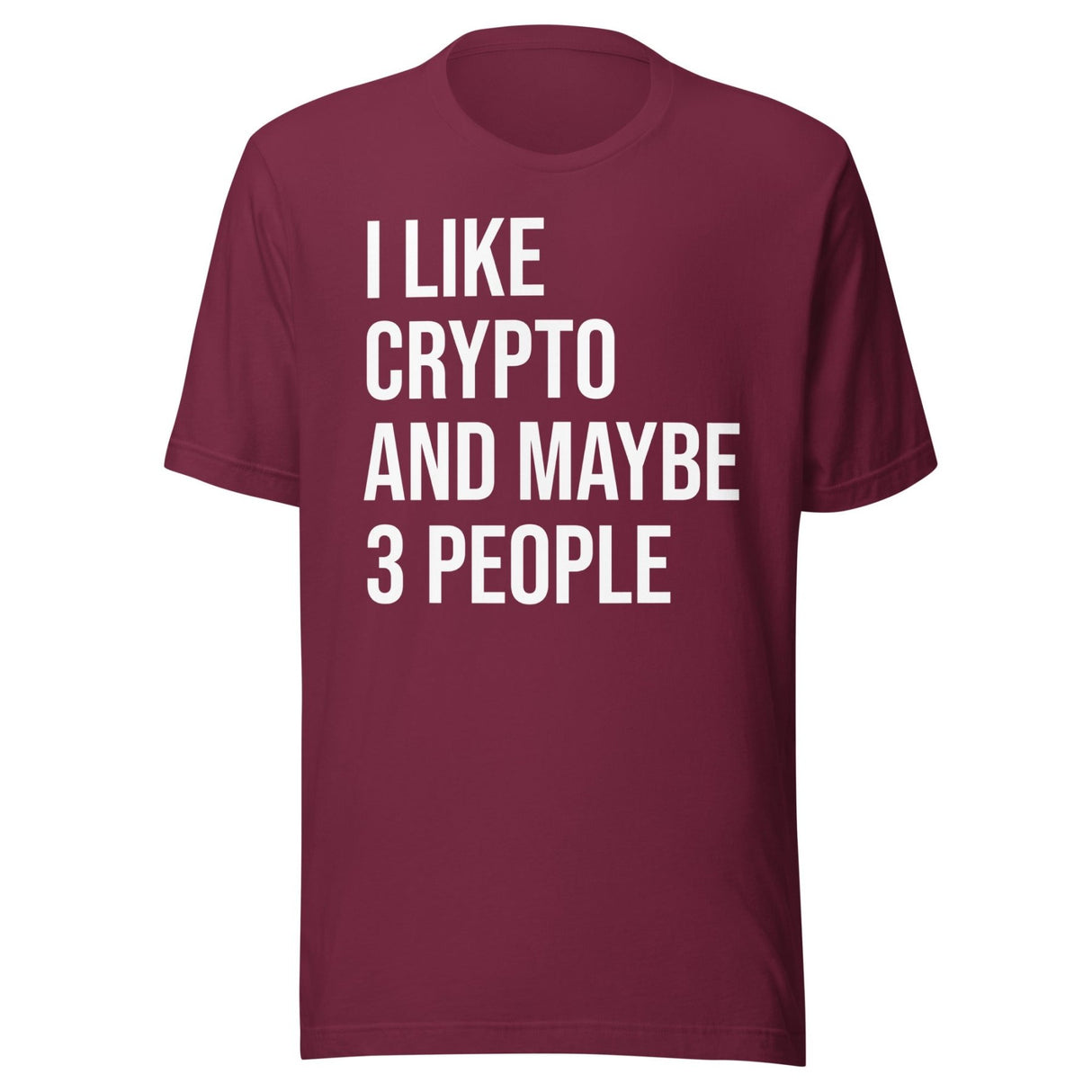 I Like Crypto And Maybe 3 People Shirt