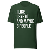 I Like Crypto And Maybe 3 People Shirt