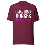 I Like Dogs Horses And Maybe 3 People Shirt
