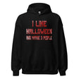 I Like Halloween and Maybe 3 People Bloody Hoodie