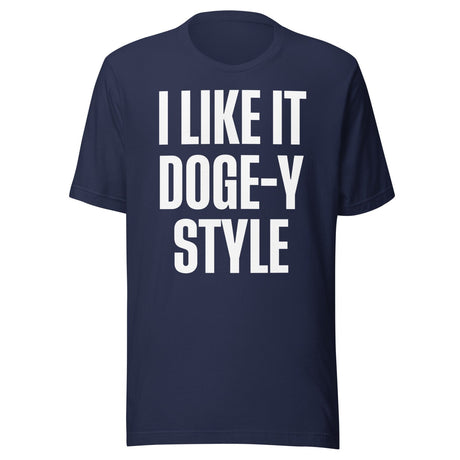 I Like It Doge - y Style Shirt