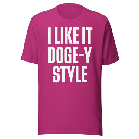 I Like It Doge - y Style Shirt