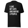 I Like My Cats and Maybe 3 People Shirt